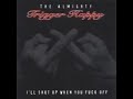 Trigger Happy - I'll Shut Up When You Fuck Off (1997)