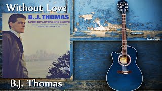 Watch Bj Thomas Without Love video