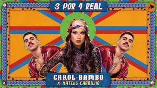 Carol Bambo & Mateus Carrilho - 3 Por 1 Real