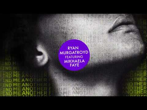 Ryan Murgatroyd feat. Mikhaela Faye - Find Me Another (Murgatroyd&#039;s Deep Mix)