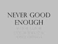 Never Good Enough (Full original song)