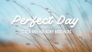 Watch Scala  Kolacny Brothers Perfect Day video