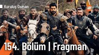 Kuruluş Osman 154. Bölüm Fragman | “Sizler ihanet ederken bizler ata mirasını bü