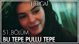 Ebru Şahin - Bu Tepe Pullu Tepe - Hercai 51. Bölüm
