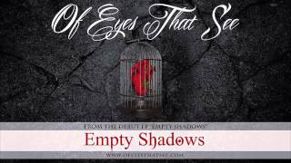 Watch Of Eyes That See Empty Shadows video