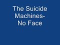 The Suicide Machines- No face