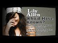 Lily Allen - Who'd Have Known?