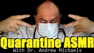 Quarantine ASMR With Dr. Andrew Michaels