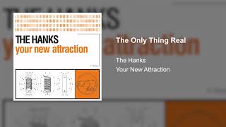 Watch Hanks The Only Thing Real video