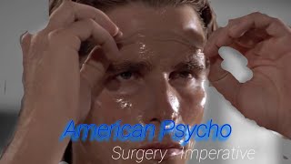 Surgery - Imperative (American Psycho)