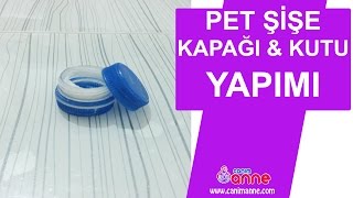 Pet Şişe Kapağı Ile Minik Kutu Yapımı - Kendin Yap - Diy , Canım Anne Anne