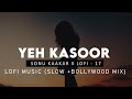 Yeh Kasoor Mera Hai : Sonu Kakkar ( Slow + Bollywood Mix ) | Jism 2  | Mithoon | Sad Lofi Version