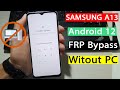 SAMSUNG A13 Android 12 Frp Unlock |Bypass Google Accoun  |تخطي حساب جوجل بعد فورمات بدون حاسوب