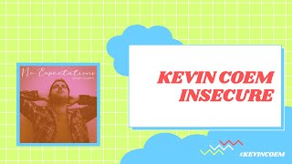 Watch Kevin Coem Insecure video