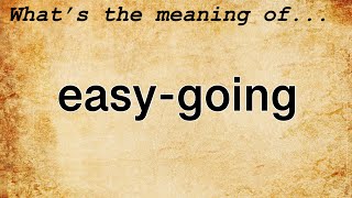 Easy-Going Meaning Definition Of Easy-Going