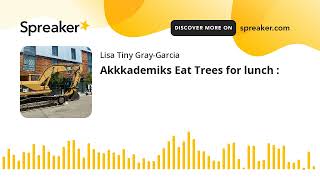Akkkademiks Eat Trees for lunch :