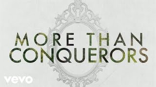Watch Steven Curtis Chapman More Than Conquerors video