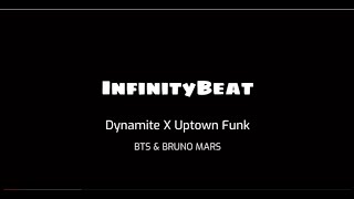 Dynamite X Uptown Funk Infinity Beat