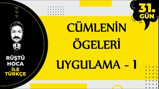Cümlenin Ögeleri | UYGULAMA - 1 | 80 Günde Türkçe Kampı | RÜŞTÜ HOCA