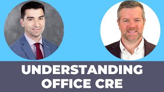 Understanding Office Commercial Real Estate with Nick Terry