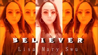 Imagine Dragons - Believer || Selfie  Cover by Lisa Mary Swu (Home Recording and