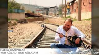 Hakan Canpolat Yar Ağladi Ben Ağladim 2019