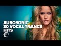 AUROSONIC - 30 VOCAL TRANCE HITS (FULL ALBUM)