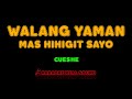 Cueshe - Walang Yamang Mas Hihigit Sa Iyo [Karaoke Real Sound]