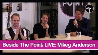 Beside The Point LIVE: Mikey Anderson