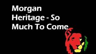 Watch Morgan Heritage So Much To Come video