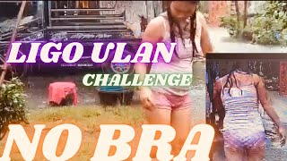 No Bra Ligo Sa Ulan Challenge Accepted