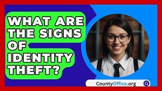 What Are The Signs Of Ideny Theft? - Countyoffice