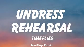 Timeflies - Undress Rehearsal (lyrics)