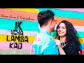 Ucha Lamba Kadd (Katilana Teri Ankhein) - Shivam Grover ft. Vassundhara Pandita|Filmed by ALOK