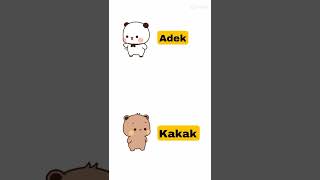 Adek. Kaka