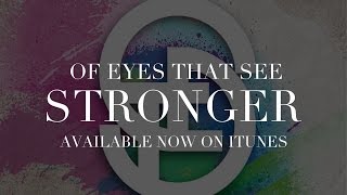 Watch Of Eyes That See Stronger video
