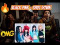 AMERICANS REACT TO BLACKPINK - ‘Shut Down’ M/V / GROUP REACTION!