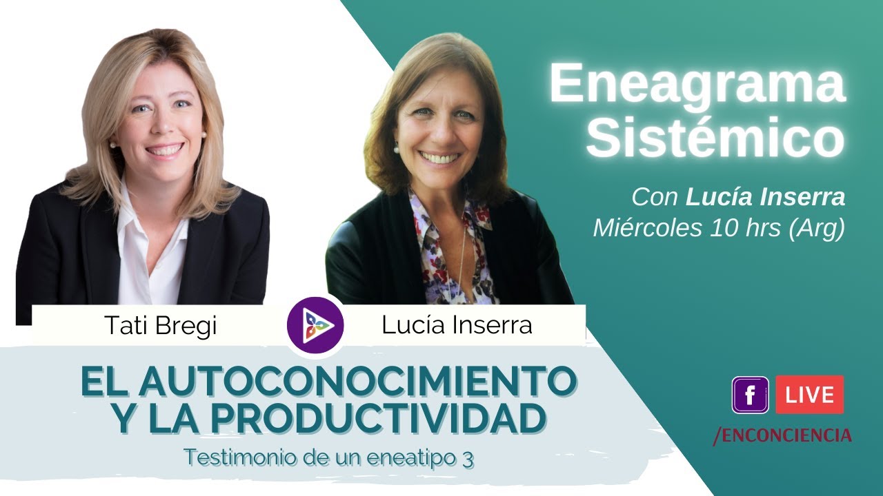 El autoconocimiento y la productividad con Lucía Inserra y Tati Bregi | #EneagramaSistemico