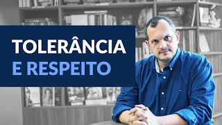 Tolerância e respeito