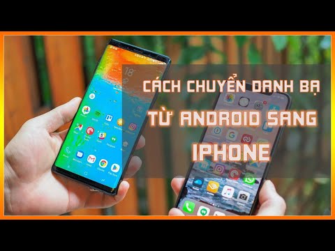 Hướng dẫn chuyển danh bạ từ Android sang iPhone siêu nhanh