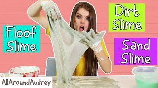 MIXING DIRT, FLOOF, AND SAND IN SLIME! / AllAroundAudrey