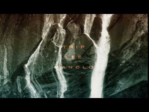 Trip Lee - Manolo