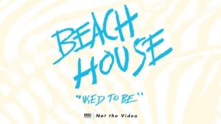 Watch Beach House Used To Be video