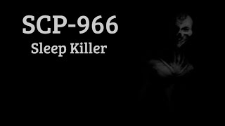 SCP-966 : Sleep Stalker : Euclid : Predatory SCP 