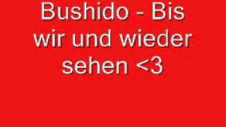 Watch Bushido Bis Wir Uns Wieder Sehen video