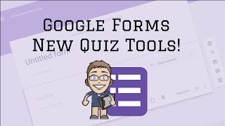 Google Forms: New Quiz Tools