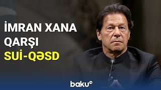 İmran Xana Qarşı Sui-Qəsd Cəhdi - Baku Tv