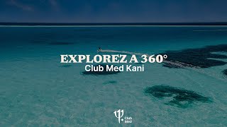 Take a tour of Club Med Kani - Maldives [360°]