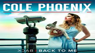 Watch Cole Phoenix Back Back To Me video