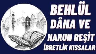 Behlül-İ Dânâ Hz. Ve Harun Reşi̇d İbretli̇k Kissalar